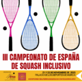 III CAMPEONATO DE ESPAÑA DE SQUASH INCLUSIVO